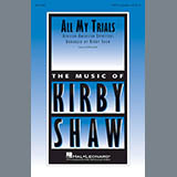 Download or print Kirby Shaw All My Trials Sheet Music Printable PDF 5-page score for A Cappella / arranged SATB Choir SKU: 364591