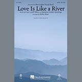 Download or print Kirby Shaw Love Is Like A River Sheet Music Printable PDF 5-page score for Religious / arranged SSA SKU: 98145