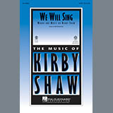 Download or print Kirby Shaw We Will Sing Sheet Music Printable PDF 15-page score for Concert / arranged SAB SKU: 97595