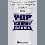Download or print Kirby Shaw When You Say Nothing At All Sheet Music Printable PDF 6-page score for Jazz / arranged SATB Choir SKU: 289768