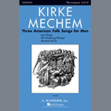 Download or print Kirke Mechem Three American Folk Songs For Men Sheet Music Printable PDF 23-page score for American / arranged TTBB SKU: 87909