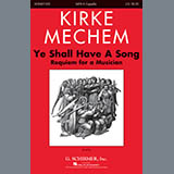 Download or print Kirke Mechem Ye Shall Have A Song Sheet Music Printable PDF 9-page score for Concert / arranged SATB Choir SKU: 410591