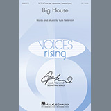 Download or print Kyle Pederson Big House Sheet Music Printable PDF 18-page score for Concert / arranged SATB Choir SKU: 946903