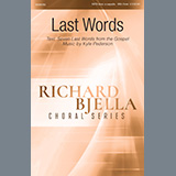 Download or print Kyle Pederson Last Words Sheet Music Printable PDF 15-page score for Inspirational / arranged SATB Choir SKU: 1133179.