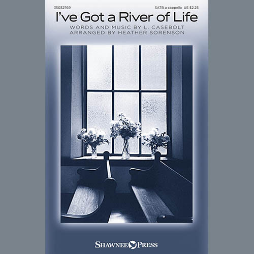 L. Casebolt I've Got A River Of Life (arr. Heather Sorenson) profile picture