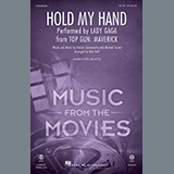 Download or print Lady Gaga Hold My Hand (from Top Gun: Maverick) (arr. Mac Huff) Sheet Music Printable PDF 11-page score for Pop / arranged SAB Choir SKU: 1206072