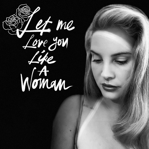 Lana Del Rey Let Me Love You Like A Woman profile picture