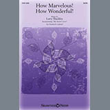 Download or print Larry Shackley How Marvelous! How Wonderful! Sheet Music Printable PDF 9-page score for Christian / arranged SATB Choir SKU: 1767337