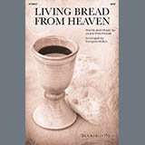 Download or print Laura Moorhouse Living Bread From Heaven Sheet Music Printable PDF 11-page score for Sacred / arranged SATB Choir SKU: 1744360
