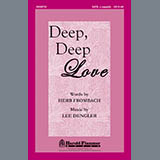 Download or print Lee Dengler Deep, Deep Love Sheet Music Printable PDF 3-page score for Christian / arranged SATB Choir SKU: 284246