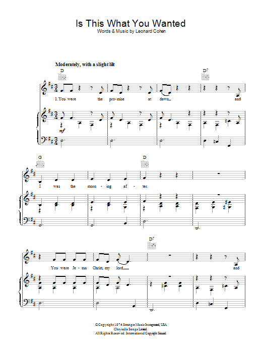 Learn to play Leonard Cohen Is This What You Wanted sheet music for Piano, Vocal & Guitar (Right-Hand Melody) in minutes. Leonard Cohen Is This What You Wanted sheet music preview music notes and score for Piano, Vocal & Guitar (Right-Hand Melody) including 4 page(s)
