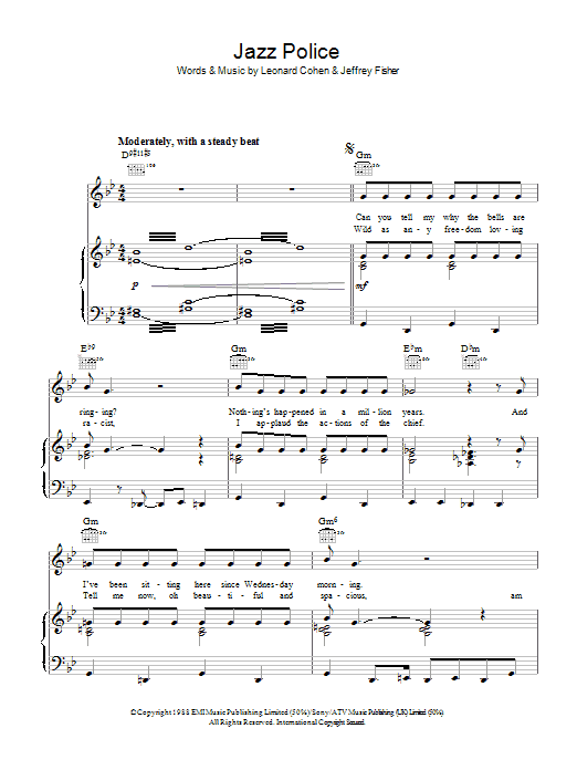 Learn to play Leonard Cohen Jazz Police sheet music for Piano, Vocal & Guitar (Right-Hand Melody) in minutes. Leonard Cohen Jazz Police sheet music preview music notes and score for Piano, Vocal & Guitar (Right-Hand Melody) including 8 page(s)