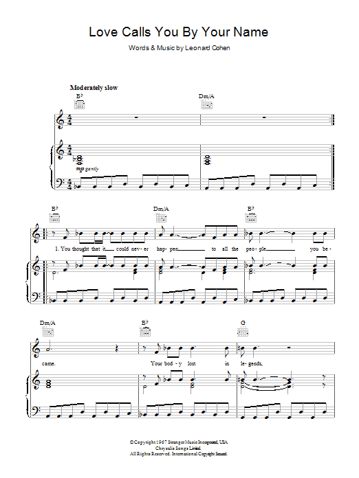 Learn to play Leonard Cohen Love Calls You By Your Name sheet music for Piano, Vocal & Guitar (Right-Hand Melody) in minutes. Leonard Cohen Love Calls You By Your Name sheet music preview music notes and score for Piano, Vocal & Guitar (Right-Hand Melody) including 3 page(s)