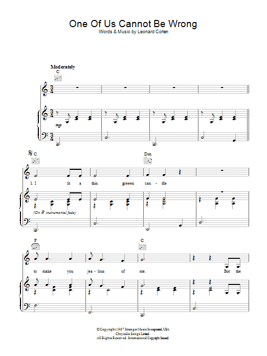 Learn to play Leonard Cohen One Of Us Cannot Be Wrong sheet music for Piano, Vocal & Guitar (Right-Hand Melody) in minutes. Leonard Cohen One Of Us Cannot Be Wrong sheet music preview music notes and score for Piano, Vocal & Guitar (Right-Hand Melody) including 3 page(s)