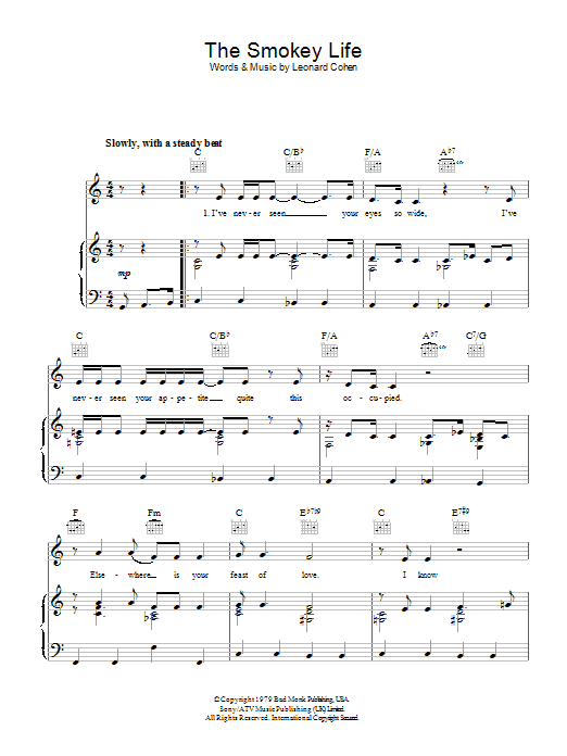 Learn to play Leonard Cohen The Smokey Life sheet music for Piano, Vocal & Guitar (Right-Hand Melody) in minutes. Leonard Cohen The Smokey Life sheet music preview music notes and score for Piano, Vocal & Guitar (Right-Hand Melody) including 5 page(s)