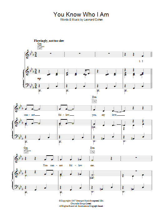 Learn to play Leonard Cohen You Know Who I Am sheet music for Piano, Vocal & Guitar (Right-Hand Melody) in minutes. Leonard Cohen You Know Who I Am sheet music preview music notes and score for Piano, Vocal & Guitar (Right-Hand Melody) including 3 page(s)