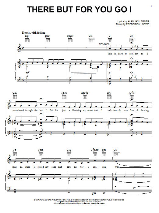 Learn to play Lerner & Loewe There But For You Go I sheet music for Piano, Vocal & Guitar (Right-Hand Melody) in minutes. Lerner & Loewe There But For You Go I sheet music preview music notes and score for Piano, Vocal & Guitar (Right-Hand Melody) including 4 page(s)
