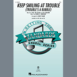 Download or print Lewis E. Gensler Keep Smiling At Trouble (Trouble's A Bubble) (arr. Kirby Shaw) Sheet Music Printable PDF 9-page score for Standards / arranged SATB Choir SKU: 1371918