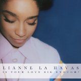 Download or print Lianne La Havas Is Your Love Big Enough Sheet Music Printable PDF 5-page score for Pop / arranged Piano, Vocal & Guitar (Right-Hand Melody) SKU: 114450