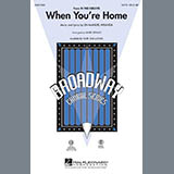 Download or print Lin-Manuel Miranda When You're Home (from In The Heights) (arr. Mark Brymer) Sheet Music Printable PDF 11-page score for Concert / arranged SATB SKU: 98184