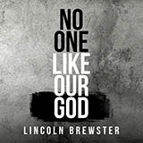 Download or print Lincoln Brewster No One Like Our God Sheet Music Printable PDF 6-page score for Pop / arranged Piano, Vocal & Guitar (Right-Hand Melody) SKU: 189070