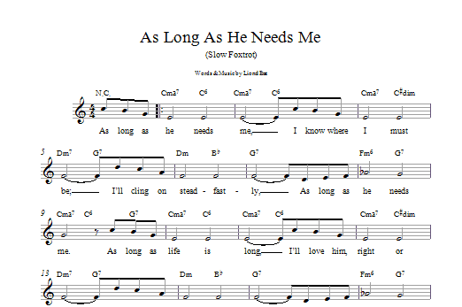 Learn to play Lionel Bart As Long As He Needs Me sheet music for Piano & Vocal in minutes. Lionel Bart As Long As He Needs Me sheet music preview music notes and score for Piano & Vocal including 4 page(s)