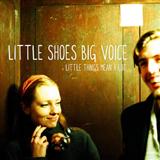 Download or print Little Shoes Big Voice Little Things Mean A Lot Sheet Music Printable PDF 5-page score for Easy Listening / arranged Piano, Vocal & Guitar (Right-Hand Melody) SKU: 120105