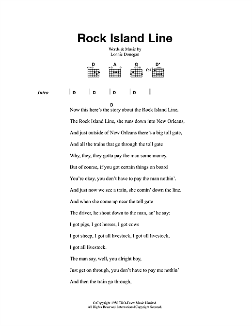 Learn to play Lonnie Donegan Rock Island Line sheet music for Lyrics & Chords in minutes. Lonnie Donegan Rock Island Line sheet music preview music notes and score for Lyrics & Chords including 3 page(s)