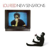 Download or print Lou Reed New Sensations Sheet Music Printable PDF 9-page score for Rock / arranged Piano, Vocal & Guitar SKU: 39189