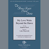 Download or print Luke Mayernik My Love Waits Beyond The Dawn Sheet Music Printable PDF 14-page score for Concert / arranged SATB Choir SKU: 431001