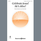 Download or print Lynn Shaw Bailey Celebrate Jesus! He's Alive! Sheet Music Printable PDF 9-page score for Easter / arranged Choir SKU: 1229872.