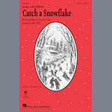Download or print Mac Huff Catch A Snowflake Sheet Music Printable PDF 9-page score for Winter / arranged SAB SKU: 179117