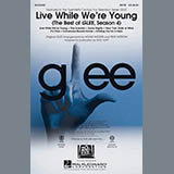Download or print Mac Huff Live While We're Young (The Best of Glee Season 4) Sheet Music Printable PDF 35-page score for Rock / arranged SATB SKU: 152190