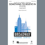 Download or print Mac Huff Something To Believe In Sheet Music Printable PDF 10-page score for Broadway / arranged SSA SKU: 195612