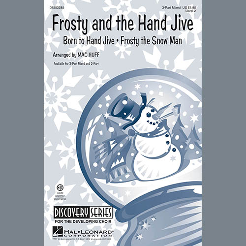 Download or print Mac Huff Frosty And The Hand Jive Sheet Music Printable PDF 10-page score for Holiday / arranged 2-Part Choir SKU: 296415.