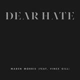 Download or print Maren Morris featuring Vince Gill Dear Hate Sheet Music Printable PDF 6-page score for Pop / arranged Guitar Tab SKU: 193565