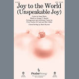Download or print Mark Brymer Joy To The World (Unspeakable Joy) Sheet Music Printable PDF 5-page score for Sacred / arranged SATB SKU: 153977