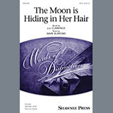 Download or print Mark Burrows The Moon Is Hiding In Her Hair Sheet Music Printable PDF 10-page score for Concert / arranged SATB Choir SKU: 410523