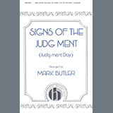 Download or print Mark Butler Signs Of The Judg Ment Sheet Music Printable PDF 13-page score for Traditional / arranged SATB Choir SKU: 1520606