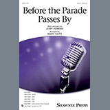 Download or print Mark Hayes Before The Parade Passes By Sheet Music Printable PDF 15-page score for Broadway / arranged TTBB SKU: 199634