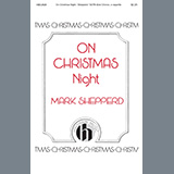 Download or print Mark Shepperd On Christmas Night Sheet Music Printable PDF 7-page score for Carol / arranged SATB Choir SKU: 460048