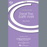 Download or print Mark Sirett Treat The Earth Well Sheet Music Printable PDF 9-page score for Festival / arranged SSA SKU: 178122