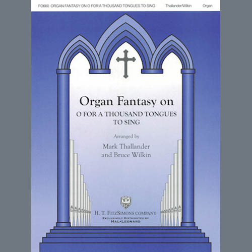Mark Thallander and Bruce Wilkin Organ Fantasia on O For A Thousand Tongues to Sing profile picture