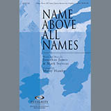 Download or print Marty Hamby Name Above All Names Sheet Music Printable PDF 10-page score for Sacred / arranged SATB SKU: 79255