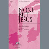 Download or print Marty Hamby None But Jesus Sheet Music Printable PDF 10-page score for Religious / arranged SATB SKU: 97965