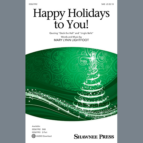 Download or print Mary Lynn Lightfoot Happy Holidays To You! Sheet Music Printable PDF 10-page score for Holiday / arranged 2-Part Choir SKU: 485107.