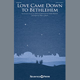 Download or print Matt Maher Love Came Down To Bethlehem (arr. Ken Litton) Sheet Music Printable PDF 11-page score for Christmas / arranged SATB Choir SKU: 487035