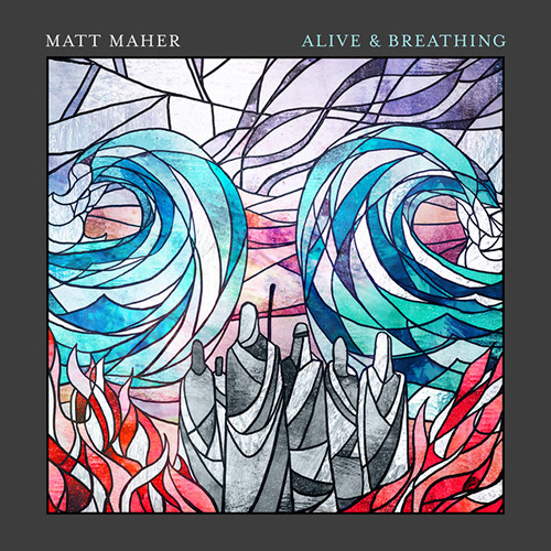 Matt Maher Alive & Breathing (feat. Elle Limebear) pictures Matt Maher Alive & Breathing (feat. Elle Limebear) profile picture