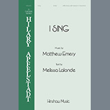 Download or print Matthew Emery I Sing Sheet Music Printable PDF 11-page score for Concert / arranged SATB Choir SKU: 1345467