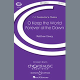 Download or print Matthew Emery O Keep The World Forever At The Dawn Sheet Music Printable PDF 9-page score for Concert / arranged SATB Choir SKU: 250334